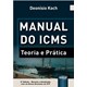 Livro - Manual do ICMS - Koch - Juruá