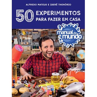 Livro - Manual do Mundo - 50 Experimentos P/ Fazer em Casa - Thenorio