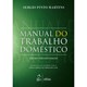 Livro - Manual do Trabalho Domestico - Martins