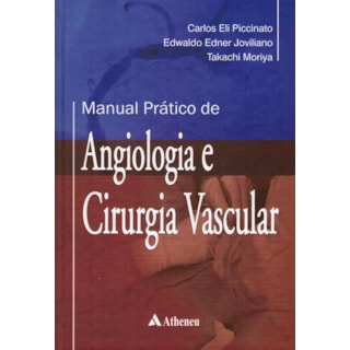 Livro - Manual Prático de Angiologia e Cirurgia Vascular - Piccinato Livro - Manual Prático de Angiologia e Cirurgia Vascular - Piccinato