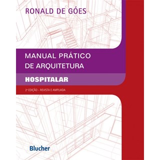 Livro - Manual Prático de Arquitetura Hospitalar - Góes