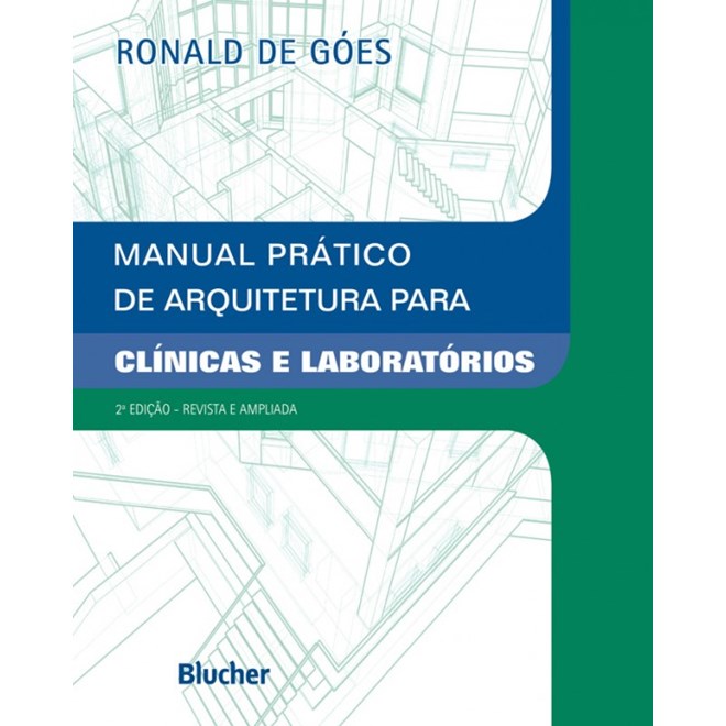 Livro - Manual Pratico de Arquitetura para Clinicas e Laboratorios - Goes