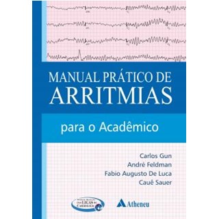Livro Manual Prático de Arritmias Para o Acadêmico - De Luca