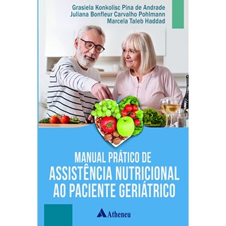 Livro - Manual Prático de Assistência Nutricional ao Paciente Geriátrico - Andrade - Atheneu