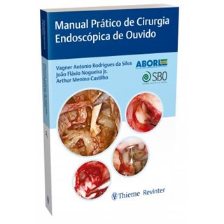 Livro - Manual Prático de Cirurgia Endoscópica de Ouvido – Aborl-ccf - Revinter
