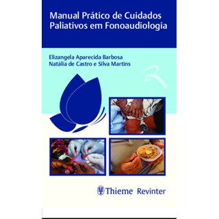 Livro - Manual Prático de Cuidados Paliativos em Fonoaudiologia - Barbosa