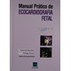 Livro - Manual Pratico de Ecocardiografia Fetal - Boussion/pezard