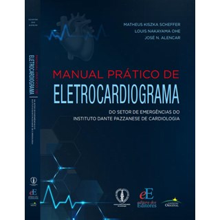 Livro Manual Prático de Eletrocardiograma - Scheffer - Editora dos Editores