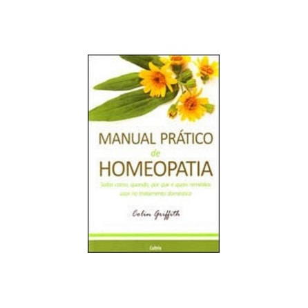 Livro - Manual Prático de Homeopatia - Griffith Livro - Manual Prático de Homeopatia - Griffith