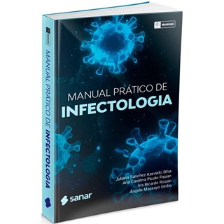 Livro Manual Prático de Infectologia - Silva - Sanar