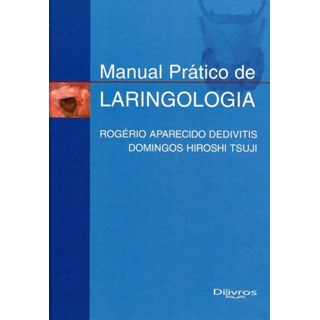 Livro - Manual Pratico de Laringologia - Dedivitis/ Tsuji