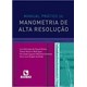 Livro Manual Prático de Manometria de Alta Resolução - Fontes - Rúbio