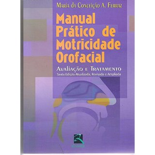 Livro - Manual Prático de Motricidade Orofacial - Ferraz - Revinter