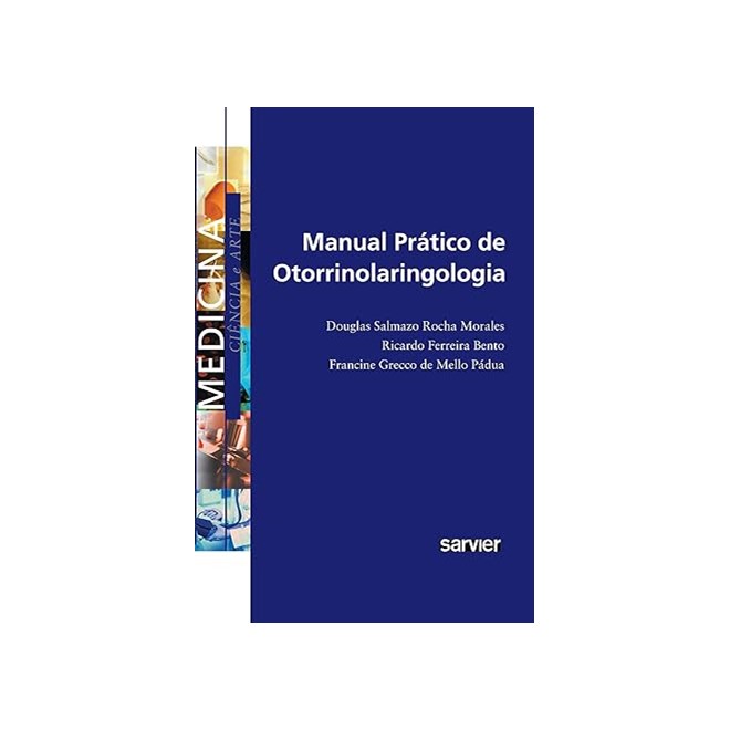 Livro Manual Prático de Otorrinolaringologia - Bento - Sarvier