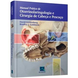 Livro - Manual Prático de Otorrinolaringologia e Cirurgia de Cabeça e Pescoço - Goldenberg