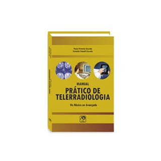 Livro - Manual Prático de Telerradiologia - Do Básico ao Avançado - Golvêa