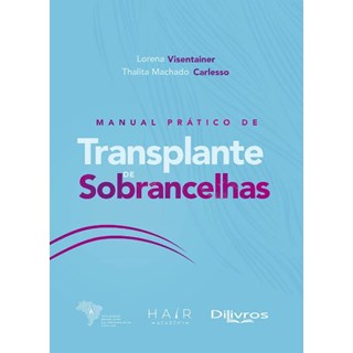 Livro Manual Prático de Transplante de Sobrancelhas - Visentainer - Dilivros