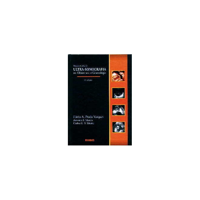 Livro Manual Prático de Ultra-sonografia em Obstetrícia e Ginecologia - Vasques - Rúbio
