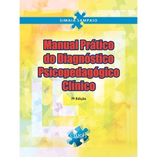 Livro Manual prático do diagnóstico psicopedagógico clínico - Sampaio - Wak Editora