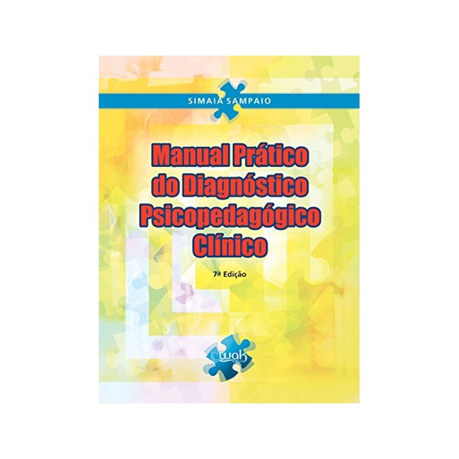 Livro Manual prático do diagnóstico psicopedagógico clínico - Sampaio - Wak Editora