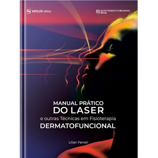 Livro Manual Prático do Laser e Outras Técnicas em Fisioterapia Dermatofuncional - Napoleão