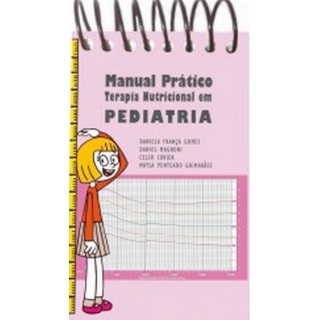 Livro - Manual Prático Terapia Nutricional em Pediatria - Gomes Livro - Manual Prático Terapia Nutricional em Pediatria - Gomes