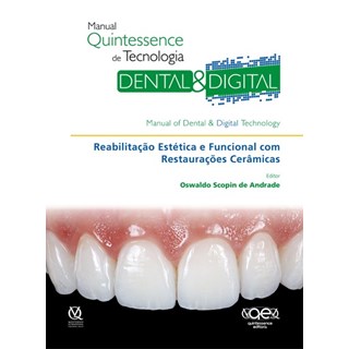 Livro - Manual Quintessence de Tecnologia Dental e Digital - Reabilitacao Estetica - Andrade