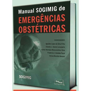 Livro - Manual Sogimig de Emergencias Obstetrica - Silva Filho/laranjei