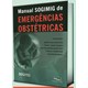 Livro - Manual Sogimig de Emergencias Obstetrica - Silva Filho/laranjei