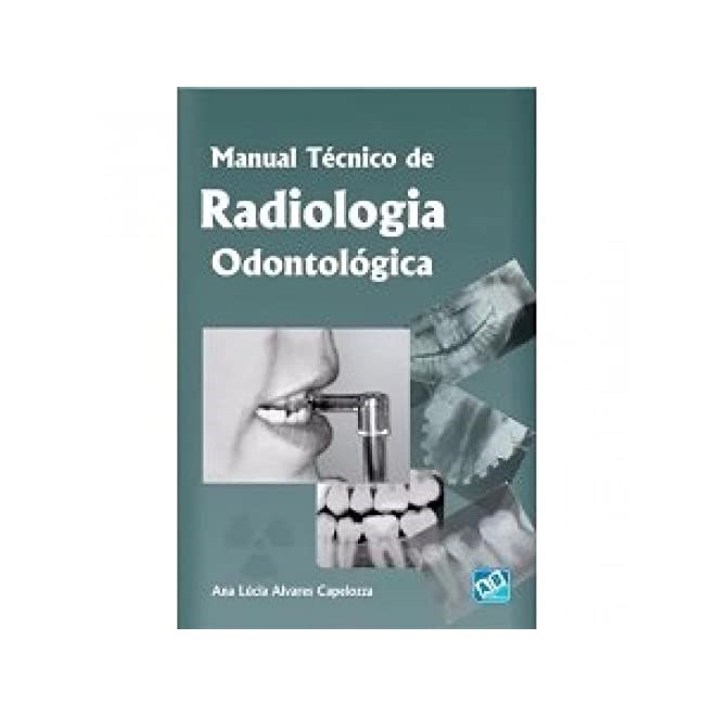 Livro Manual Técnico de Radiologia Odontológica 2ª Edição - Capelozza - AB
