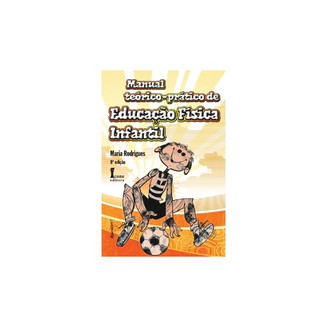 Livro - Manual Teorico-pratico de Educacao Fisica Infantil - Rodrigues
