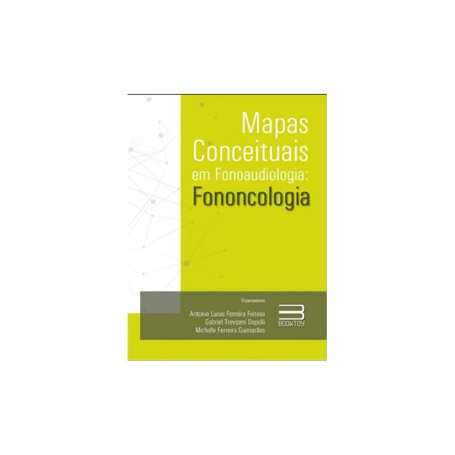 Livro Mapas Conceituais em Fonoaudiologia: Fononcologia - Feitosa - Booktoy