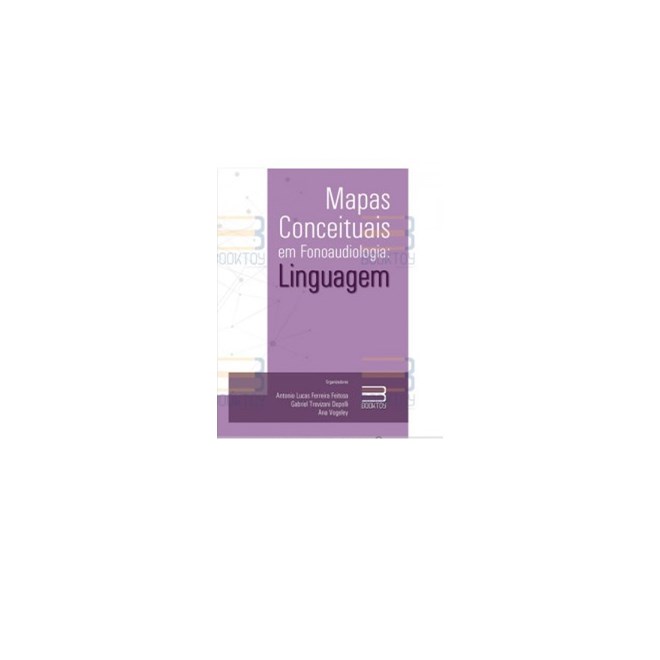 Livro - Mapas Conceituais em Fonoaudiologia: Linguagem - Feitosa/ Depolli/ Vo