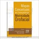 Livro - Mapas Conceituais em Fonoaudiologia: Motricidade Orofacial - Feitosa/depelli/silv
