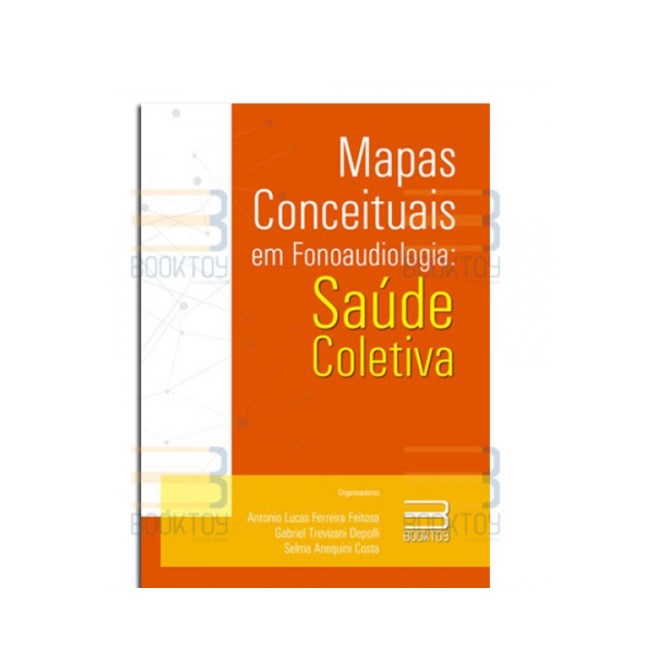 Livro - Mapas Conceituais em Fonoaudiologia: Saude Coletiva - Feitosa/depolli/cost