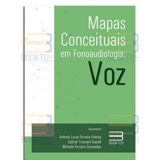 Livro - Mapas Conceituais em Fonoaudiologia: Voz - Feitosa/depolli/guim