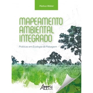 Livro - Mapeamento Ambiental Integrado - Praticas em Ecologia da Paisagem - Weber