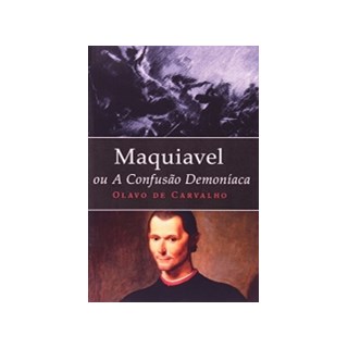 Livro - Maquiavel Ou a Confusao Demoniaca - Carvalho