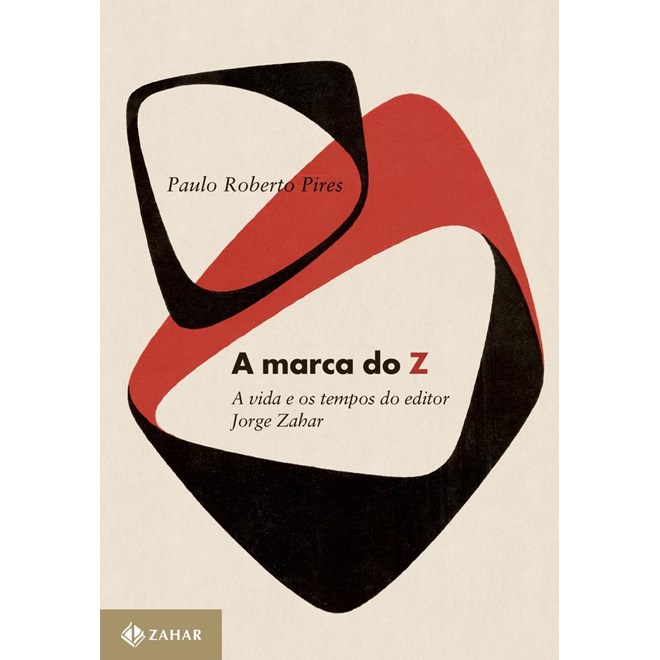 Livro - Marca do Z, a - a Vida e os Tempos do Editor Jorge Zahar - Pires