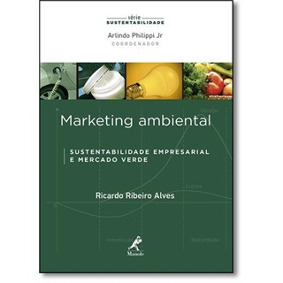 Livro - Marketing Ambiental: Sustentabilidade Empresarial e Mercado Verde - Alves