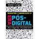 Livro - Marketing e Comunicacao Na era Pos-digital: as Regras Mudaram - Longo