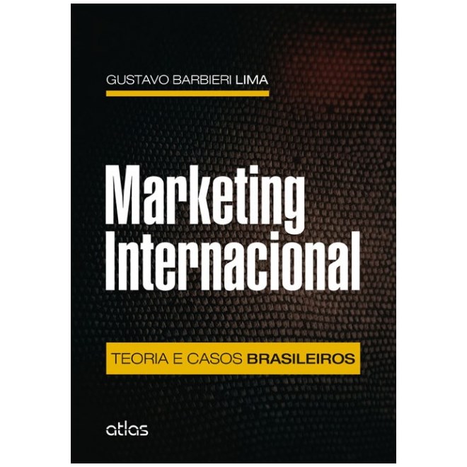Livro - Marketing Internacional: Teoria e Casos Brasileiros - Lima