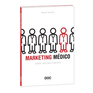 Livro - Marketing Médico - Criando Valor Para o Paciente - Grégorio