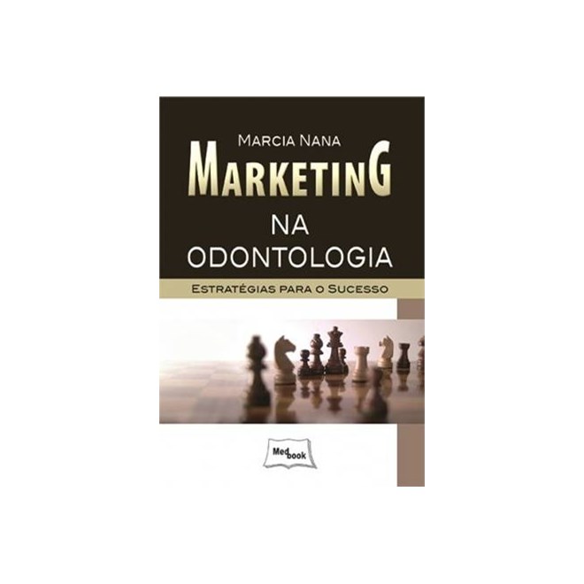 Livro Marketing na Odontologia - Nana - Medbook