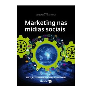 Livro - Marketing nas Mídias Sociais Sociais (Coleção Marketing em Tempos Modernos) - Marcos Rocha;
