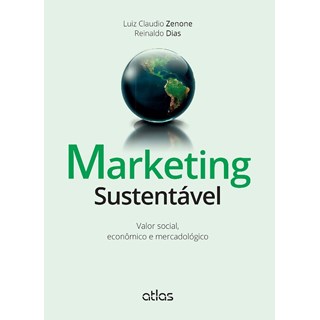 Livro - Marketing Sustentavel - Valor Social, Economico e Mercadologico - Zenone/dias