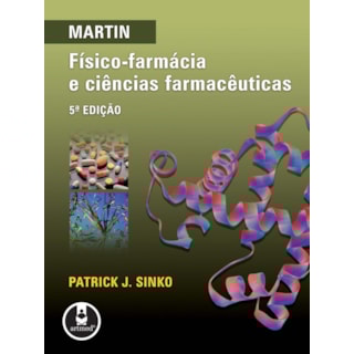 Livro - Martin – Físico-Farmácia e Ciências Farmacêuticas - Sinko Livro - Martin – Físico-Farmácia e Ciências Farmacêuticas - Sinko