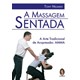 Livro Massagem Sentada, a - a Arte Tradicional de Acupressao - Neuman