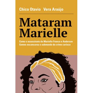 Livro - Mataram Marielle - Otavio/araujo