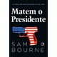 Livro - Matem o Presidente - Bourne